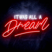 It Was All a Dream Ultra-Bright LED Sign with Remote (Neon-Style, LED Technology) - LED Gift Works