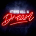 It Was All a Dream Ultra-Bright LED Sign with Remote (Neon-Style, LED Technology) - Way Up Gifts
