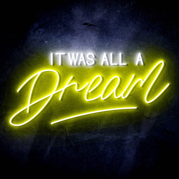 It Was All a Dream Ultra-Bright LED Sign with Remote (Neon-Style, LED Technology) - Way Up Gifts