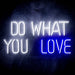 Do What You Love Ultra-Bright LED Sign with Remote (Neon-Style, LED Technology) - Way Up Gifts