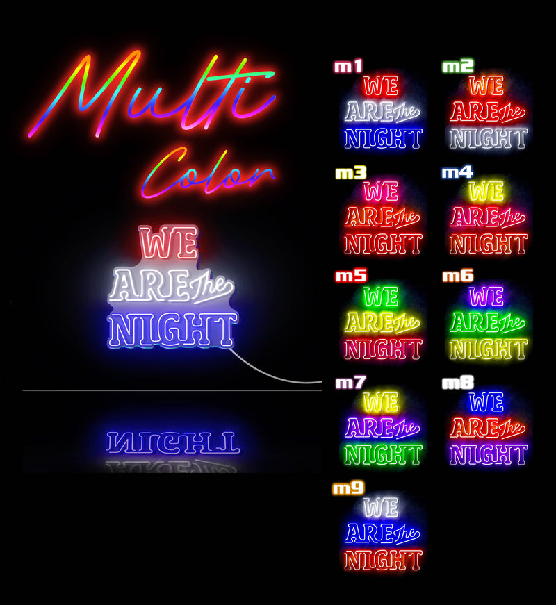 We Are The Night Ultra-Bright LED Sign with Remote (Neon-Style, LED Technology) - LED Gift Works