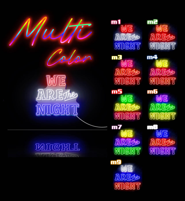 We Are The Night Ultra-Bright LED Sign with Remote (Neon-Style, LED Technology) - Way Up Gifts