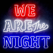 We Are The Night Ultra-Bright LED Sign with Remote (Neon-Style, LED Technology) - LED Gift Works