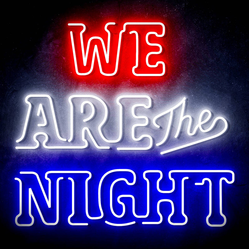 We Are The Night Ultra-Bright LED Sign with Remote (Neon-Style, LED Technology) - LED Gift Works