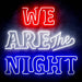 We Are The Night Ultra-Bright LED Sign with Remote (Neon-Style, LED Technology) - Way Up Gifts