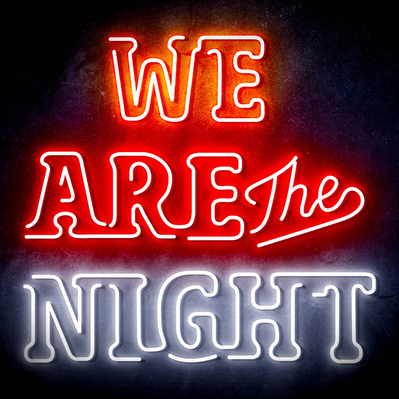 We Are The Night Ultra-Bright LED Sign with Remote (Neon-Style, LED Technology) - LED Gift Works