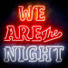 We Are The Night Ultra-Bright LED Sign with Remote (Neon-Style, LED Technology) - Way Up Gifts