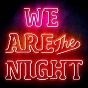 We Are The Night Ultra-Bright LED Sign with Remote (Neon-Style, LED Technology) - LED Gift Works