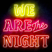 We Are The Night Ultra-Bright LED Sign with Remote (Neon-Style, LED Technology) - LED Gift Works