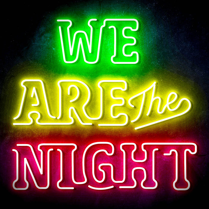 We Are The Night Ultra-Bright LED Sign with Remote (Neon-Style, LED Technology) - Way Up Gifts
