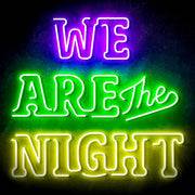 We Are The Night Ultra-Bright LED Sign with Remote (Neon-Style, LED Technology) - LED Gift Works