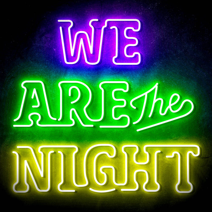 We Are The Night Ultra-Bright LED Sign with Remote (Neon-Style, LED Technology) - Way Up Gifts