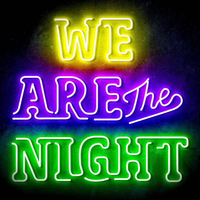 We Are The Night Ultra-Bright LED Sign with Remote (Neon-Style, LED Technology) - LED Gift Works