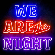 We Are The Night Ultra-Bright LED Sign with Remote (Neon-Style, LED Technology) - LED Gift Works