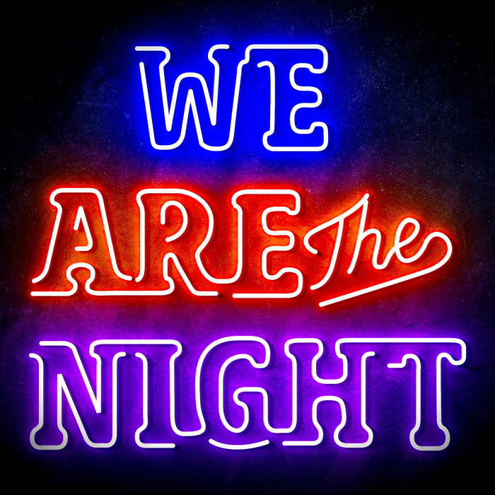 We Are The Night Ultra-Bright LED Sign with Remote (Neon-Style, LED Technology) - Way Up Gifts