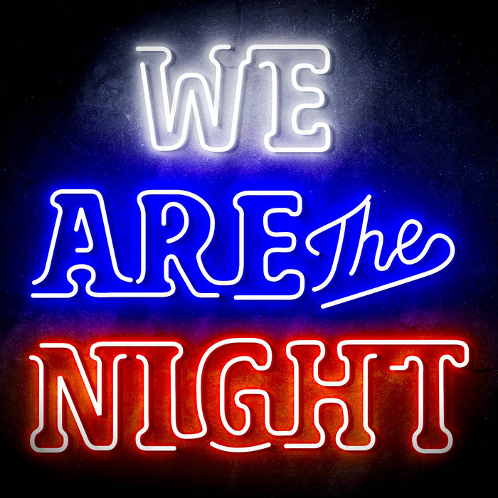We Are The Night Ultra-Bright LED Sign with Remote (Neon-Style, LED Technology) - Way Up Gifts