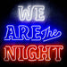 We Are The Night Ultra-Bright LED Sign with Remote (Neon-Style, LED Technology) - Way Up Gifts