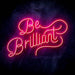 Be Brilliant Ultra-Bright LED Sign with Remote (Neon-Style, LED Technology) - Way Up Gifts
