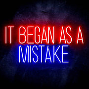 It Began As A Mistake Ultra-Bright LED Sign with Remote (Neon-Style, LED Technology) - LED Gift Works
