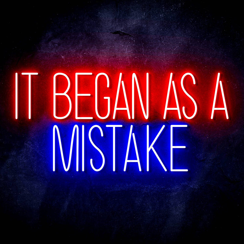 It Began As A Mistake Ultra-Bright LED Sign with Remote (Neon-Style, LED Technology) - LED Gift Works