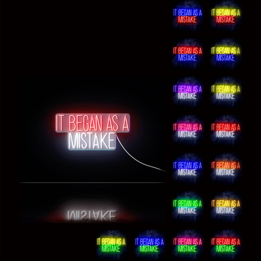 It Began As A Mistake Ultra-Bright LED Sign with Remote (Neon-Style, LED Technology) - LED Gift Works