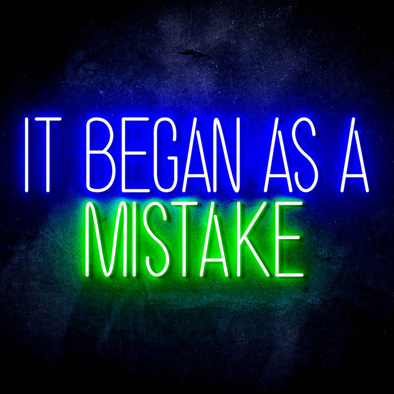 It Began As A Mistake Ultra-Bright LED Sign with Remote (Neon-Style, LED Technology) - LED Gift Works