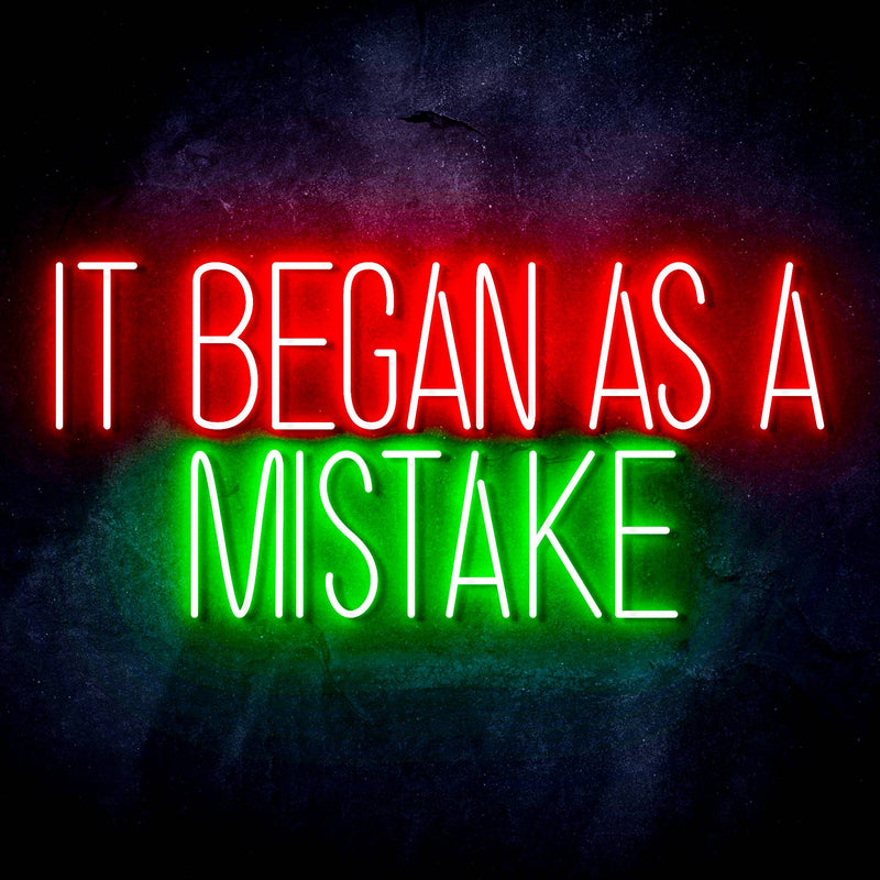 It Began As A Mistake Ultra-Bright LED Sign with Remote (Neon-Style, LED Technology) - LED Gift Works
