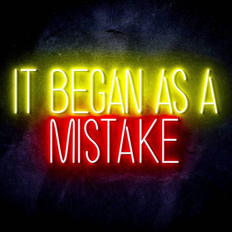 It Began As A Mistake Ultra-Bright LED Sign with Remote (Neon-Style, LED Technology) - LED Gift Works
