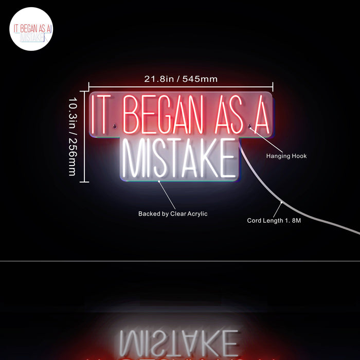 It Began As A Mistake Ultra-Bright LED Sign with Remote (Neon-Style, LED Technology) - Way Up Gifts