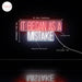 It Began As A Mistake Ultra-Bright LED Sign with Remote (Neon-Style, LED Technology) - Way Up Gifts