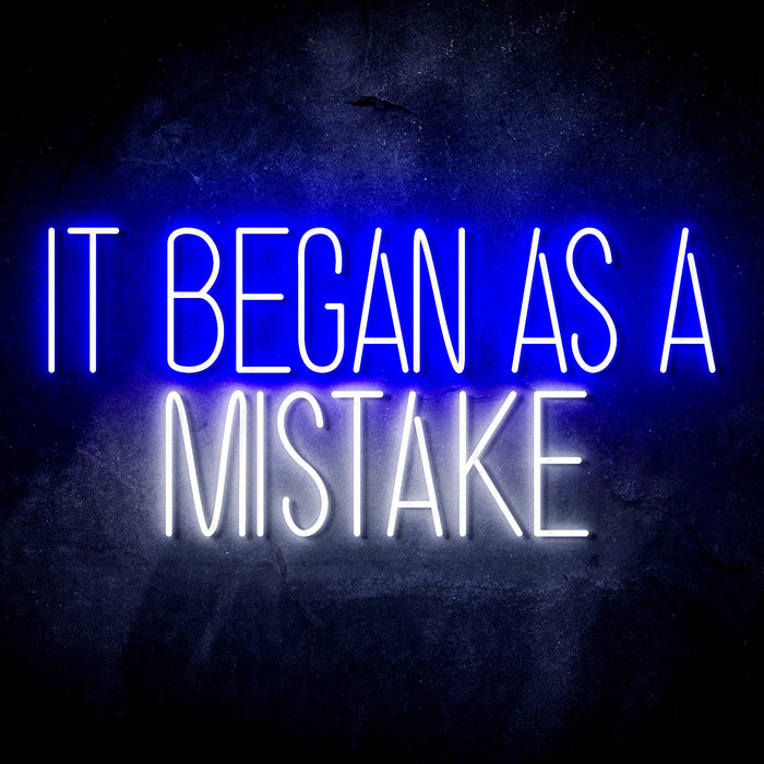 It Began As A Mistake Ultra-Bright LED Sign with Remote (Neon-Style, LED Technology) - Way Up Gifts