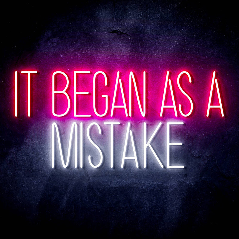 It Began As A Mistake Ultra-Bright LED Sign with Remote (Neon-Style, LED Technology) - LED Gift Works