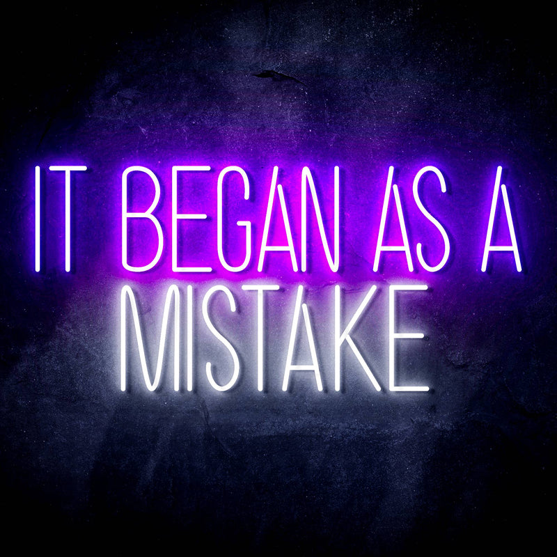 It Began As A Mistake Ultra-Bright LED Sign with Remote (Neon-Style, LED Technology) - LED Gift Works