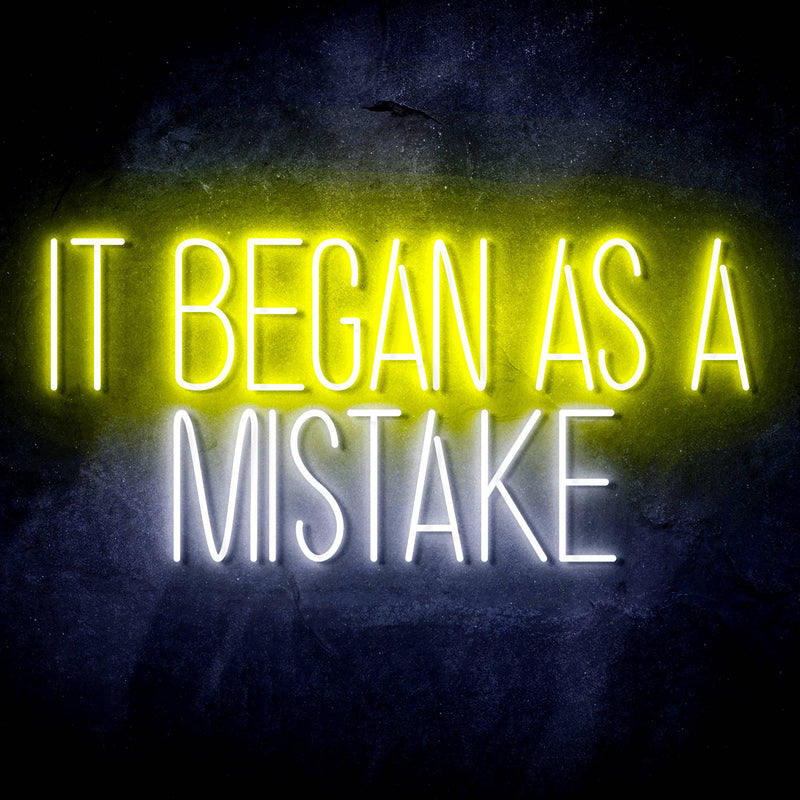 It Began As A Mistake Ultra-Bright LED Sign with Remote (Neon-Style, LED Technology) - LED Gift Works