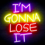I'm Gonna Lose It Ultra-Bright LED Sign with Remote (Neon-Style, LED Technology) - LED Gift Works