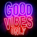 Good Vibes Only Ultra-Bright LED Sign with Remote (Neon-Style, LED Technology) - Way Up Gifts