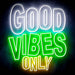 Good Vibes Only Ultra-Bright LED Sign with Remote (Neon-Style, LED Technology) - Way Up Gifts