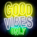 Good Vibes Only Ultra-Bright LED Sign with Remote (Neon-Style, LED Technology) - Way Up Gifts