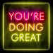 You're Doing Great Motivational Quote Ultra-Bright LED Sign with Remote (Neon-Style, LED Technology) - Way Up Gifts