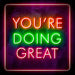 You're Doing Great Motivational Quote Ultra-Bright LED Sign with Remote (Neon-Style, LED Technology) - Way Up Gifts