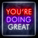 You're Doing Great Motivational Quote Ultra-Bright LED Sign with Remote (Neon-Style, LED Technology) - Way Up Gifts