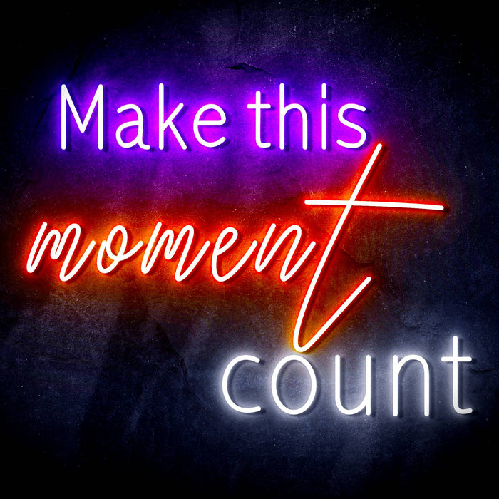 Make This Moment Count Ultra-Bright LED Sign with Remote (Neon-Style, LED Technology) - Way Up Gifts