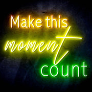Make This Moment Count Ultra-Bright LED Sign with Remote (Neon-Style, LED Technology) - LED Gift Works