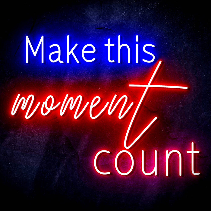 Make This Moment Count Ultra-Bright LED Sign with Remote (Neon-Style, LED Technology) - Way Up Gifts