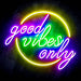 Good Vibes Only Circle Ultra-Bright LED Sign with Remote (Neon-Style, LED Technology) - Way Up Gifts