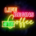 Life Begins After Coffee Ultra-Bright LED Sign with Remote (Neon-Style, LED Technology) - Way Up Gifts
