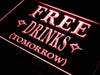 Free Drinks Tomorrow LED Light Sign - Way Up Gifts