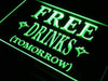 Free Drinks Tomorrow LED Light Sign - Way Up Gifts