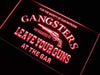 Gangsters Leave Guns at Bar LED Light Sign - Way Up Gifts