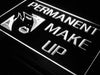 Permanent Make Up LED Light Sign - Way Up Gifts